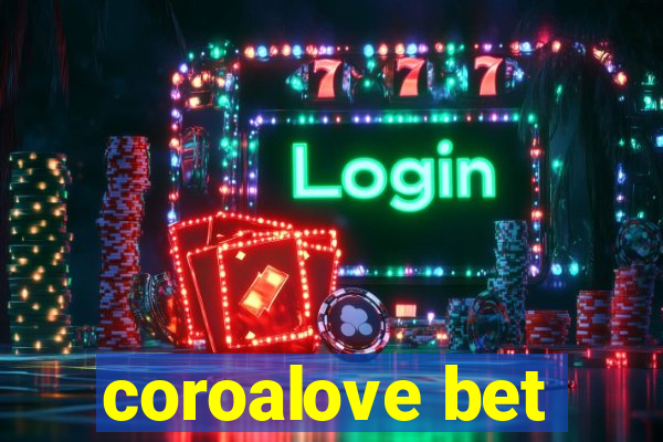 coroalove bet